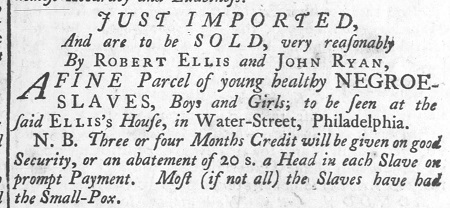 Advertisement for slaves from Ellis and Ryan, Philadelphia, 1738